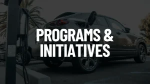 Electric Vehicle Charging Programs & Initiatives
