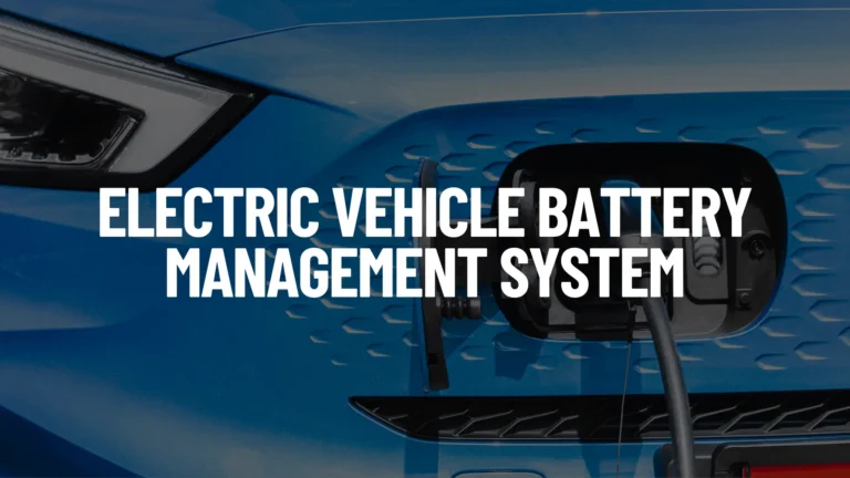 Electric Vehicle Battery Management System (BMS)