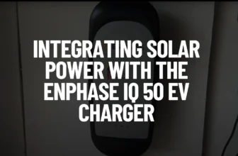 Integrating Solar Power with the Enphase IQ 50 EV Charger Featured Image