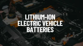 Lithium-Ion Electric Vehicle Batteries