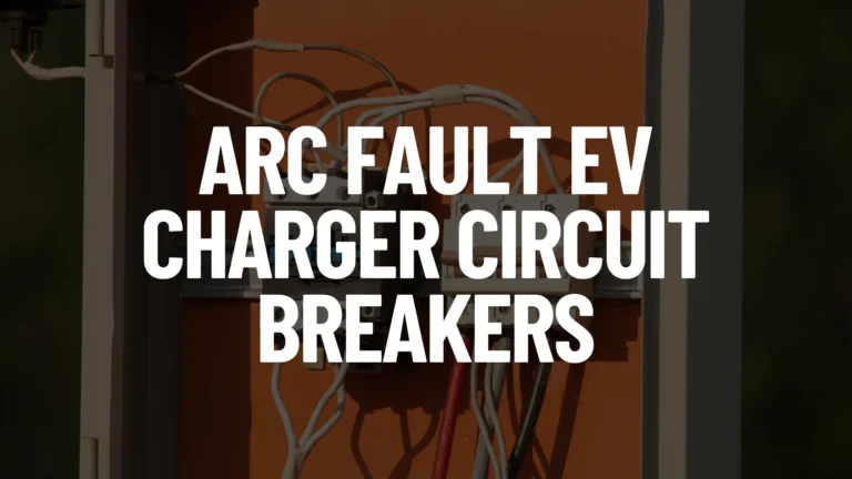Arc Fault EV Charger Circuit Breakers Post Featured Image