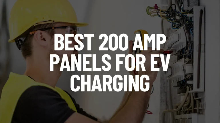 Best 200 Amp Panels For EV Charging Featured Image