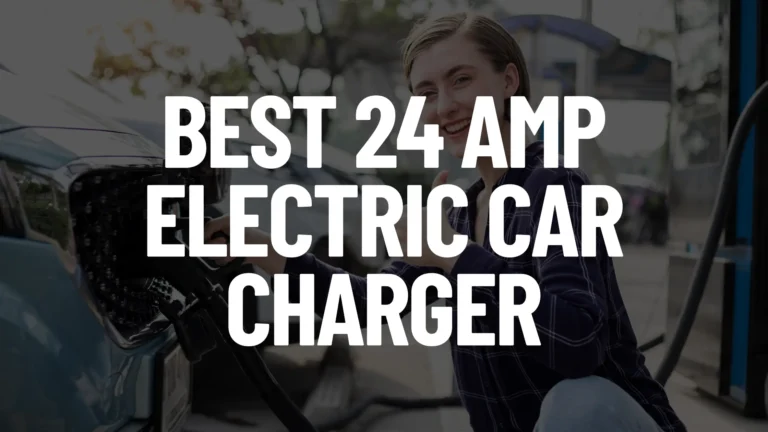 Best 24-Amp Electric Car Charger Featured Image