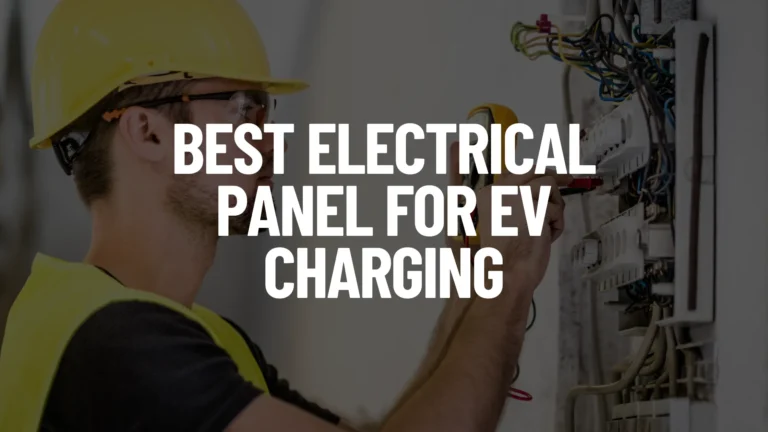 Best Electrical Panel For EV Charging Featured Image