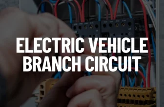 Electric Vehicle Branch Circuit Post Featured Image
