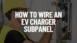 How to Wire an EV Charger SubPanel Featured Image