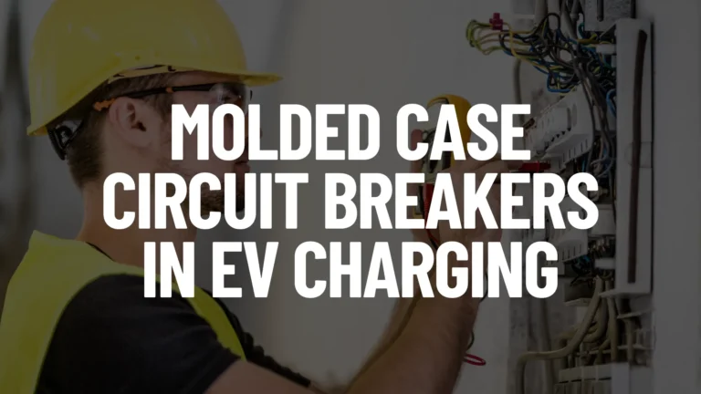 Molded Case Circuit Breakers in EV Charging Post Featured Image