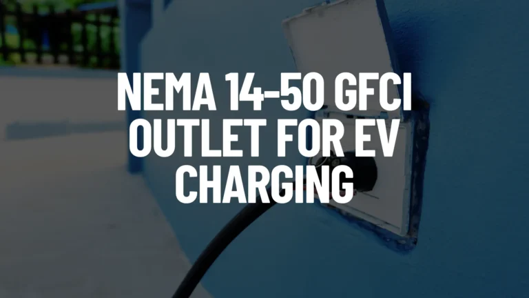 NEMA 14-50 GFCI Outlet For EV Charging Post Featured Image