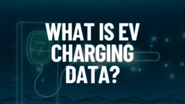 What Is EV Charging Data Post Featured Image