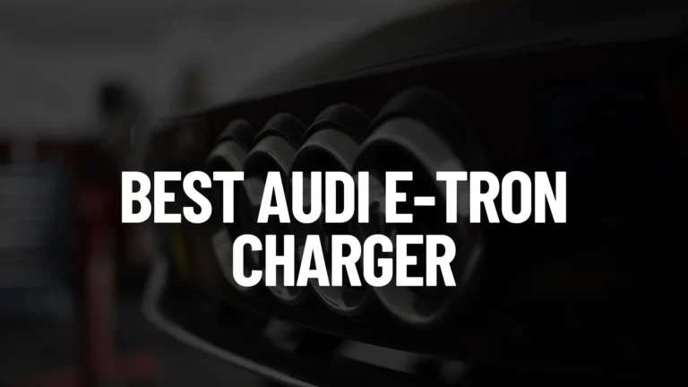 Best Audi e-tron Charger Post Featured Image