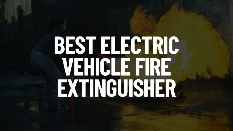 Best Electric Vehicle Fire Extinguisher Post Featured Image