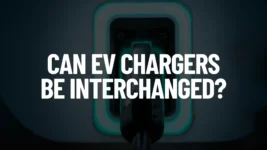 Can EV Chargers Be Interchanged Post Featured Image