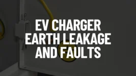 EV Charger Earth Leakage and Faults Post Featured Image