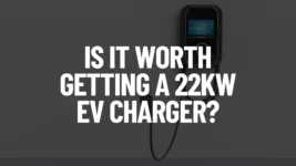Is It Worth Getting a 22kW EV Charger Post Featured Image