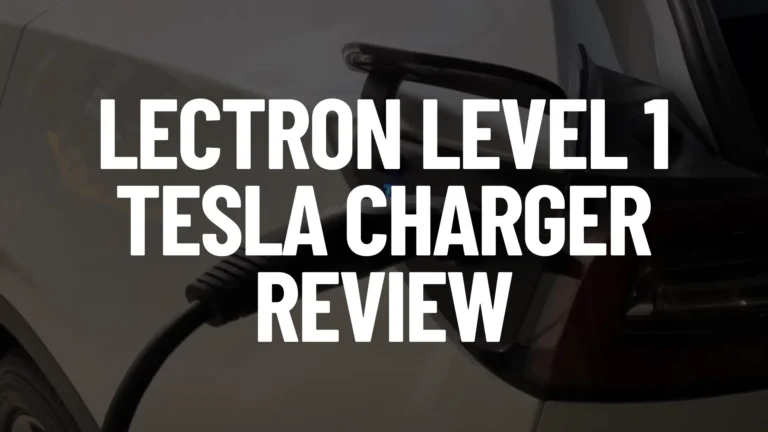 Lectron Level 1 Tesla Charger Review Post Featured Image