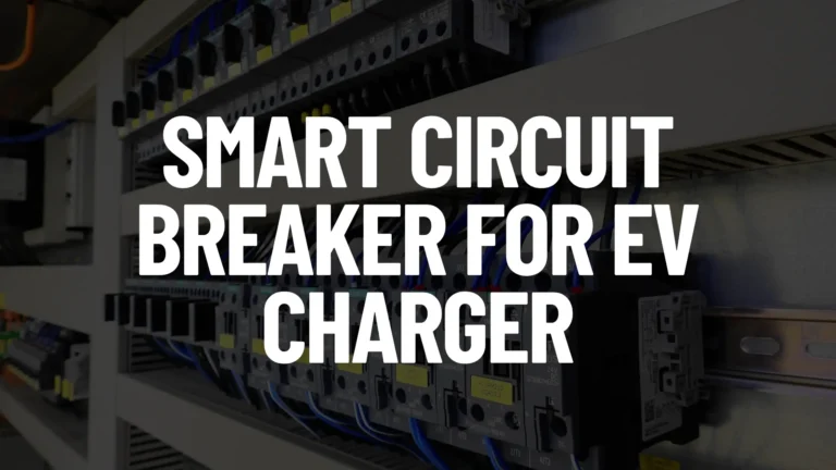 Smart Circuit Breaker for EV Charger Installation Post Featured Image