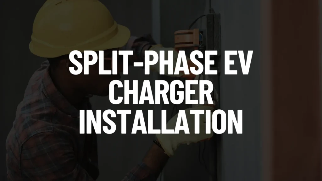 Split-Phase EV Charger Installation - Electric Vehicle Geek