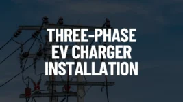Three-Phase EV Charger Installation Post Featured Image