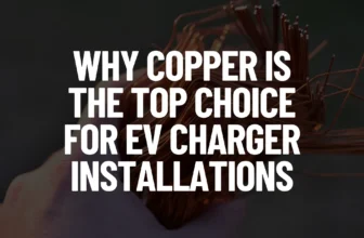 Why Copper is the Top Choice for EV Charger Installations Post Featured Image