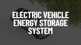 Electric Vehicle Energy Storage System Featured Image