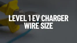 Level 1 EV Charger Wire Size Post Featured Image