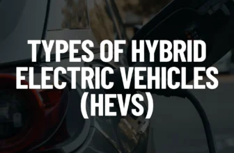 Types of Hybrid Electric Vehicles (HEVs) Featured Image