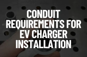 Conduit Requirements for EV Charger Installation