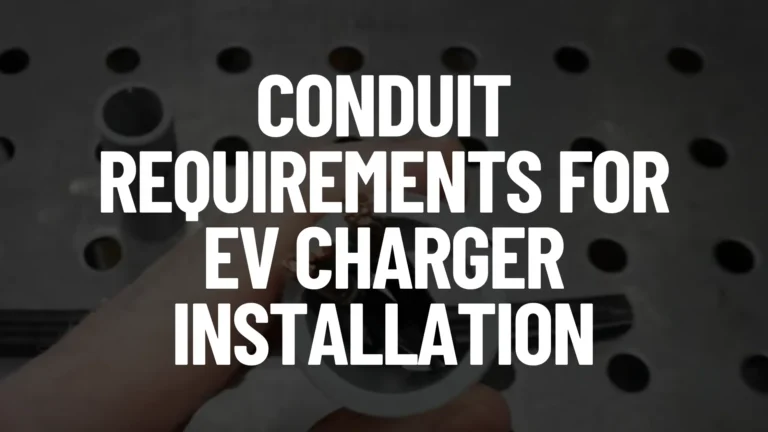 Conduit Requirements for EV Charger Installation