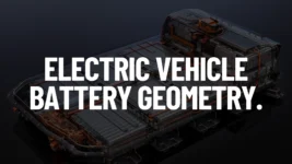 Electric Vehicle Battery Geometry Post Featured Image