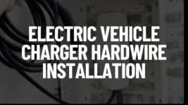 Electric Vehicle Charger Hardwire Installation Post Featured Image