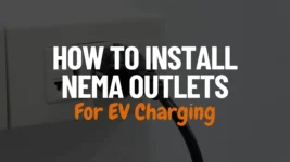 How to Install NEMA Outlets for EV Charging Post Featured Image