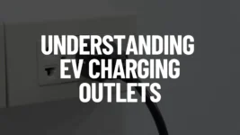 Understanding EV Charging Outlets Guide Featured Image