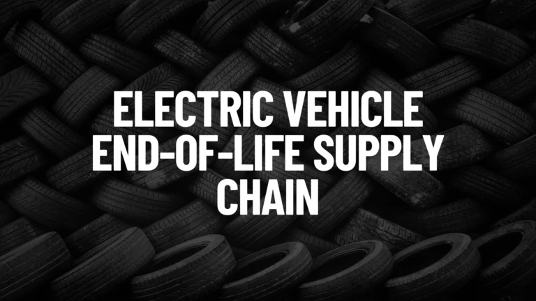 Electric Vehicle End of Life and Recycling Supply Chain Post Featured Image