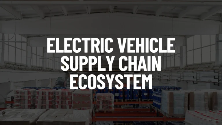 Electric Vehicle Supply Chain Ecosystem Post Featured Image