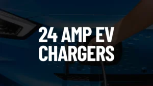 24 Amp EV Chargers Featured Image