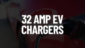 32 Amp EV Chargers Featured Image