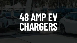 48 Amp EV Chargers Featured Image