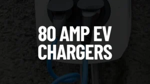 80 Amp EV Chargers Featured Image
