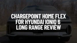 ChargePoint Home Flex for Hyundai IONIQ 6 Long Range Review Post Featured Image