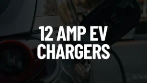 12 Amp EV Chargers Featured Image
