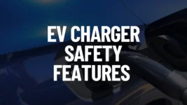 EV Charger Safety Features Post Featured Image