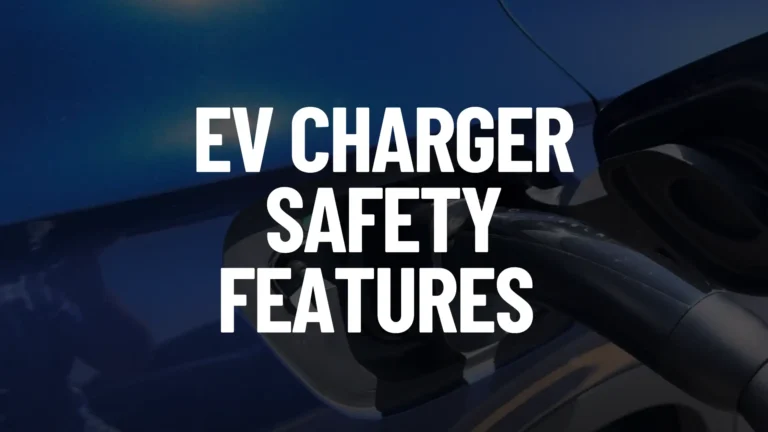 EV Charger Safety Features Post Featured Image