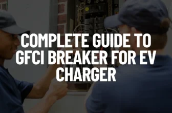Complete Guide to GFCI Breaker for EV Charger Post Featured Image