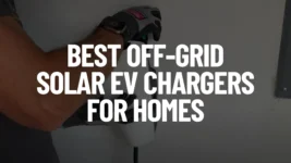Best Off-Grid Solar EV Chargers for Homes Post Cover Image