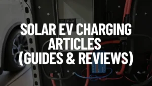 Solar EV Charging Articles (Guides & Reviews) Category Featured Image