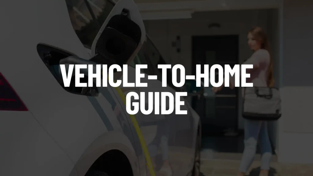 Vehicle-to-Home Guide Featured Image