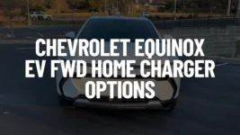 Chevrolet Equinox EV FWD Home Charger Options