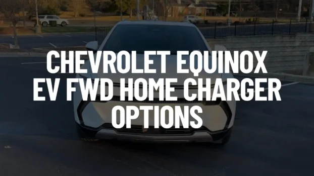 Chevrolet Equinox EV FWD Home Charger Options