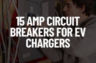15 Amp Circuit Breakers For EV Chargers