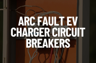 Arc Fault EV Charger Circuit Breakers